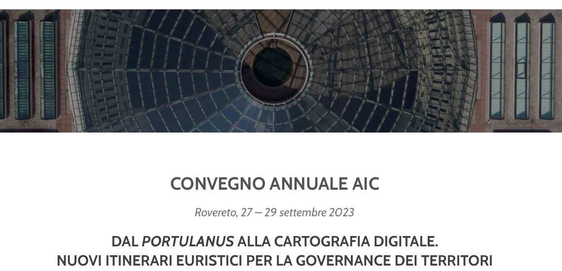 27–29 settembre 2023 Rovereto, Convegno Annuale AIC - DAL PORTULANUS ALLA CARTOGRAFIA DIGITALE
