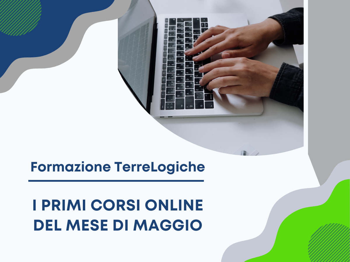 Aperte le iscrizioni per i corsi online di maggio della Formazione TerreLogiche: ecco gli appuntamenti in arrivo!