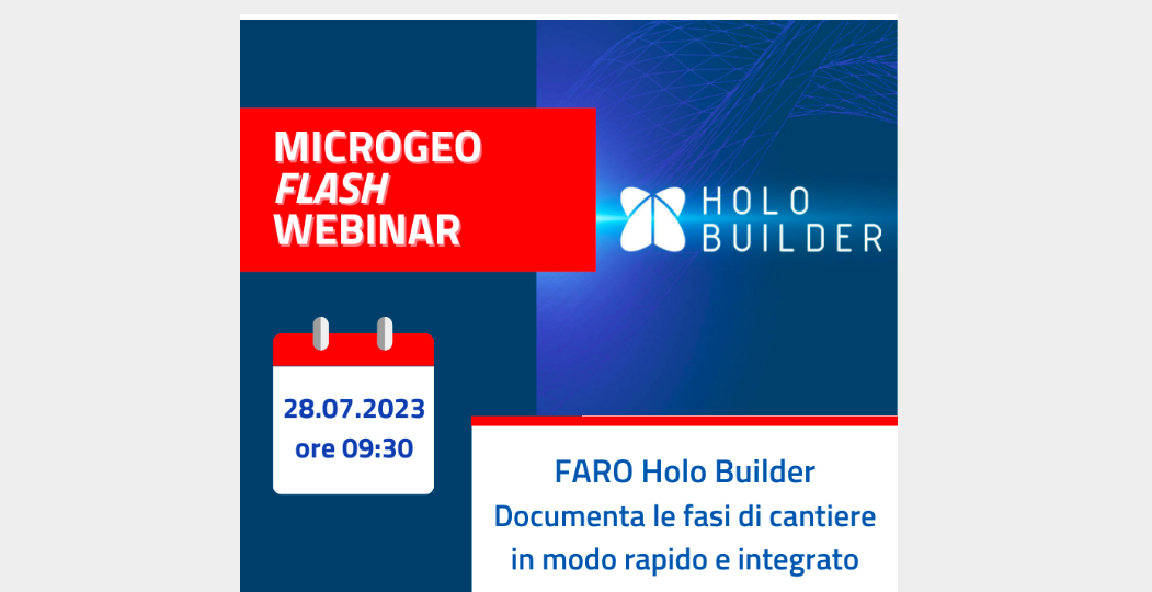 Microgeo Flash Webinar: FARO Holo Builder, documenta le fasi di cantiere in modo rapido e integrato