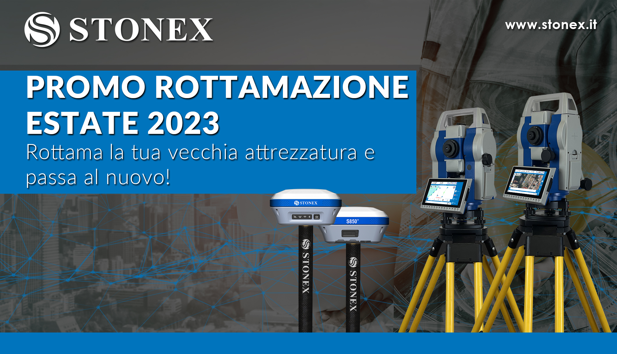 Stonex Promo Rottamazione Estate 2023 – Stazioni Totali e GNSS