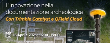 L'innovazione nella documentazione archeologica con Trimble Catalyst e QField Cloud