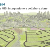 BIM e GIS: integrazione e collaborazione - un ebook da ASSOBIM